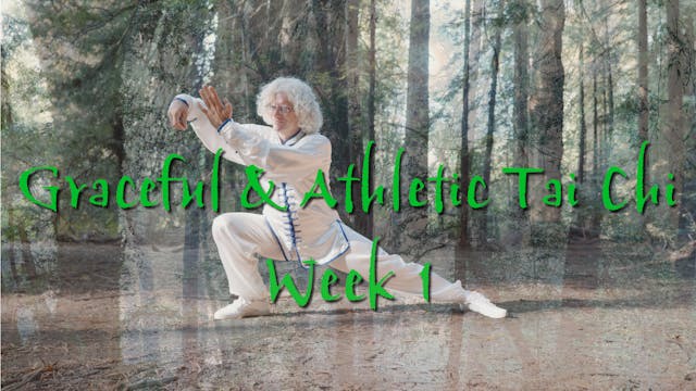 Graceful and Athletic Tai Chi: Week 1