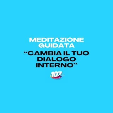 Meditazione guidata: CAMBIA IL TUO DIALOGO INTERNO 