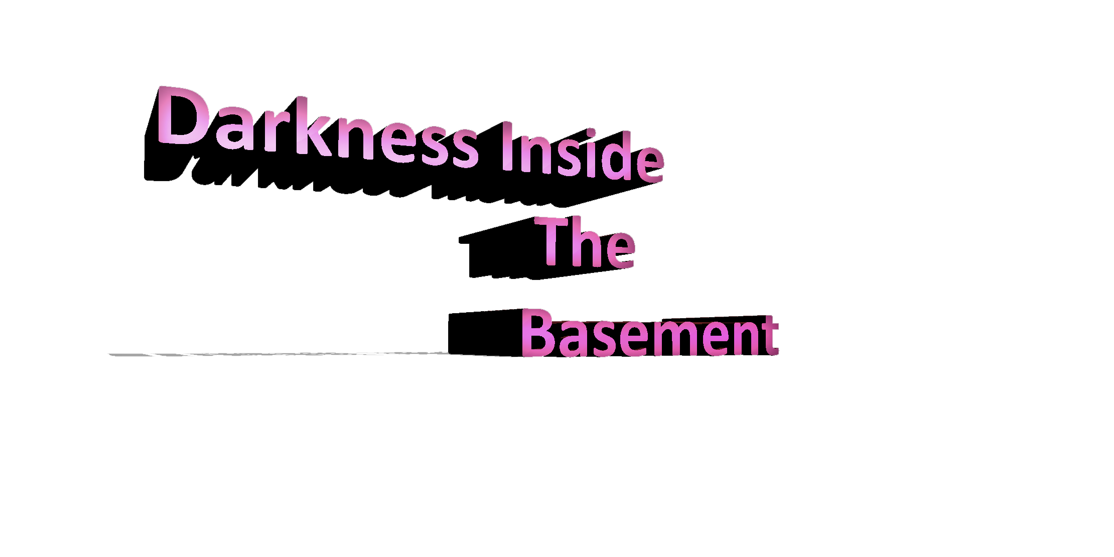 Darkness Inside the Basement