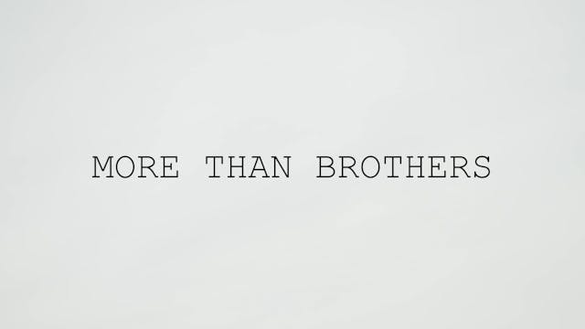 More Than Brothers