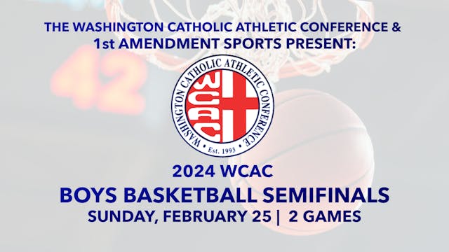 2024 WCAC Boys Basketball Semifinals -- TWO GAMES - Part 2