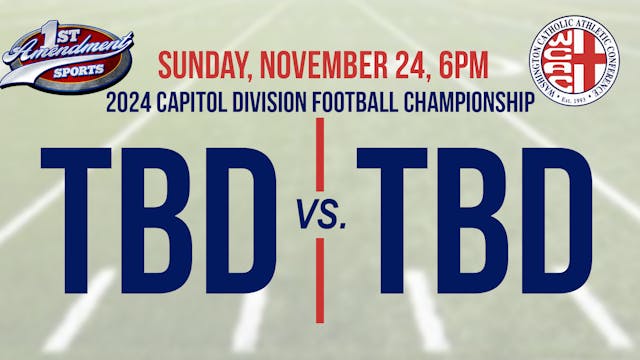 WCAC 2024 Capital Division Football Championship--DeMatha vs Good Counsel