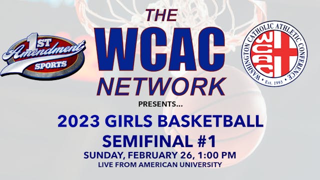 2023 WCAC Girls Basketball Semifinal #1