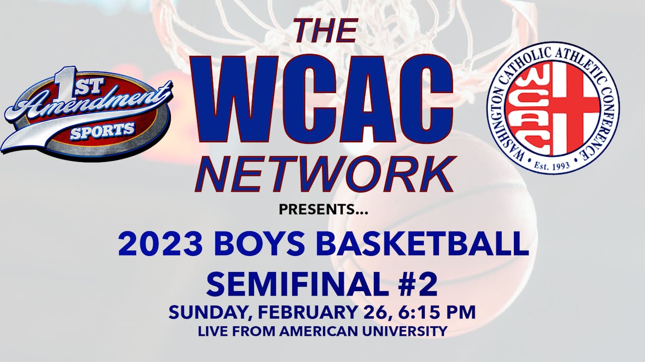 2023 WCAC Boys Basketball Semifinal 2 WCAC Network