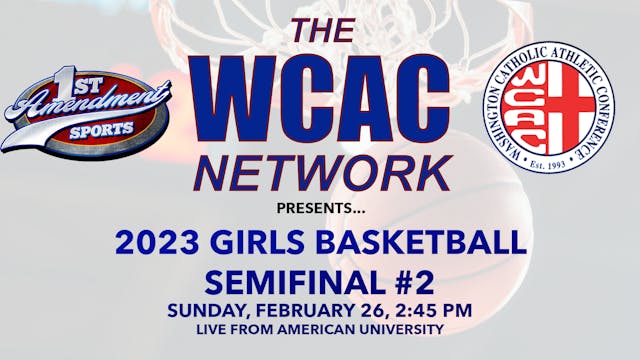 2023 WCAC Girls Basketball Semifinal #2