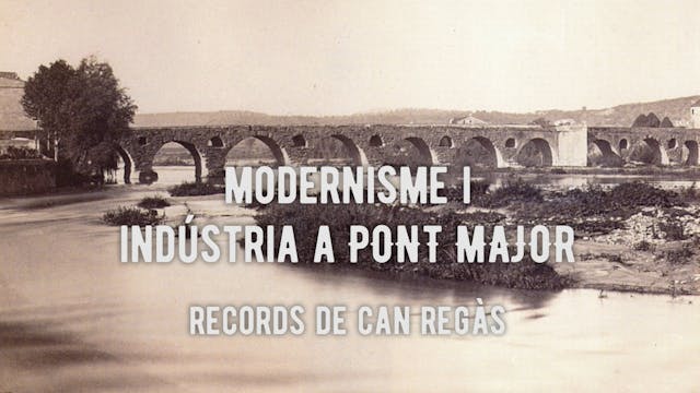 Modernisme i indústria a Pont Major, ...