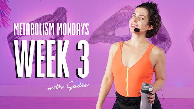Metabolism Monday w/ Sadie & DJ Kill Will (WEEK 3)
