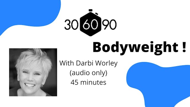 Bodyweight 45 with Darbi-Audio Only