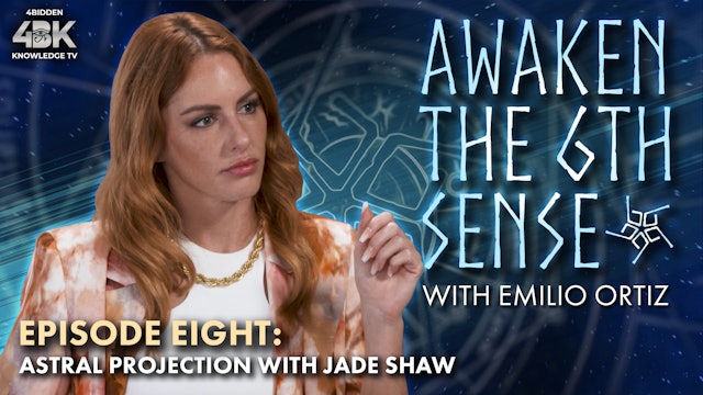 Ep. 8 — Astral Projection with Jade Shaw