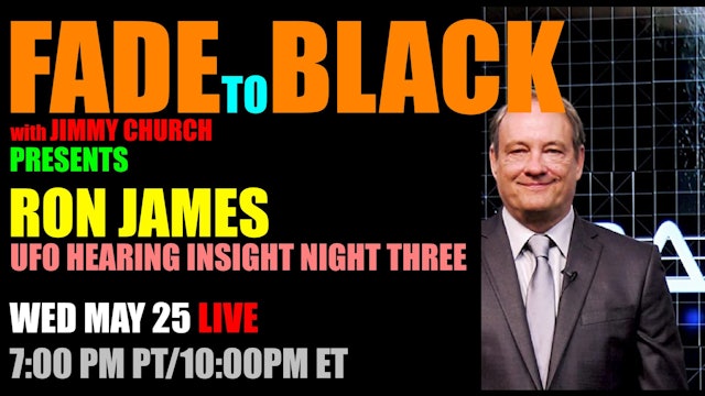 Fade to Black Ep 1627 - Ron James - UFO Hearing N3