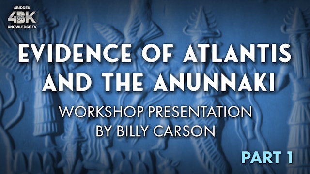 Evidence of Atlantis and Anunnaki - Workshop Presentation by Billy Carson Part 1