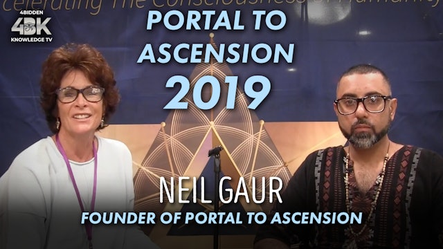 Neil Gaur | Portal To Ascension Interviews | 2019