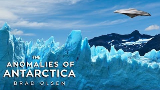 Brad Olsen - Mysteries and Anomalies of Antarctica and South America  