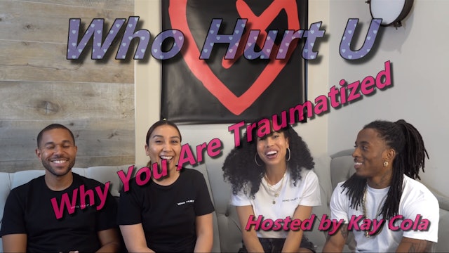 Why You Are Traumatized - WHO HURT U