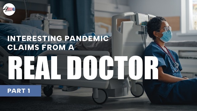 Interesting Pandemic Claims From A Real Doctor.  Part 1