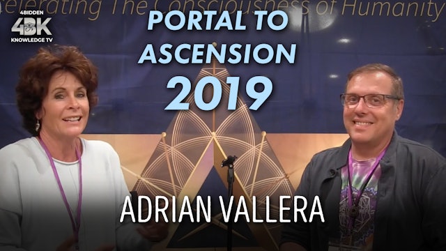 Adrian Vallera | Portal to Ascension Interviews | 2019