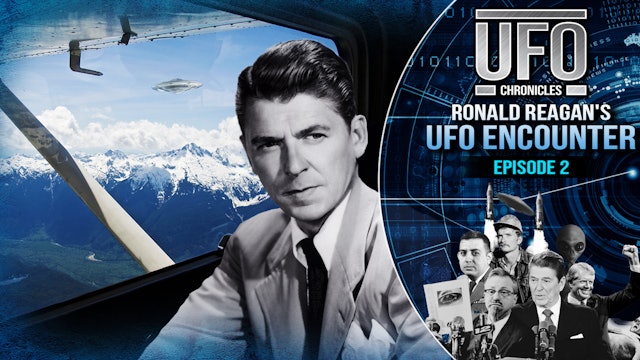 UFO Chronicles - The Real Contact In The Desert - Ronald Reagan's UFO Encounter
