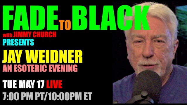 Fade To Black Ep 1622 Jay Weidner