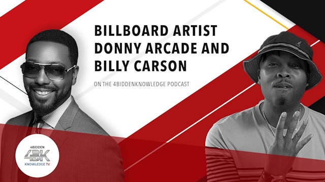 Billboard Artist Donny Arcade and Billy Carson 4biddenknowledge Podcast