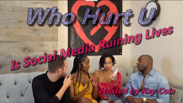 Is Social Media Ruining Lives - WHO HURT U 