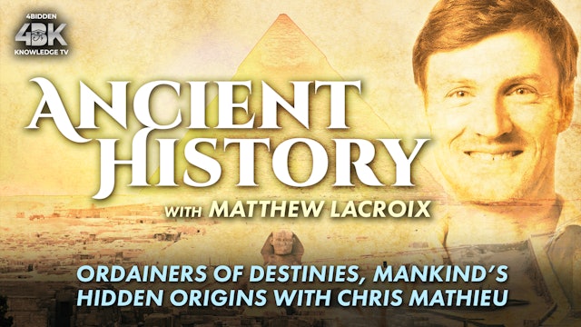 Ordainers of Destinies, Mankinds Hidden Origins - Matt LaCroix and Chris Mathieu