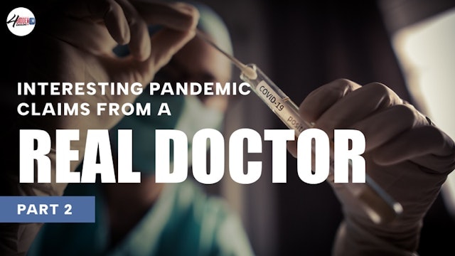 Interesting Pandemic Claims From A Real Doctors Part 2