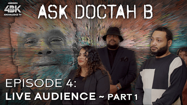 Ask Doctah B - Ep. 4  — Live Audience...