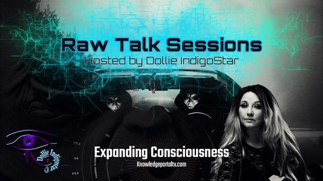Expanding Consciousness - Raw Talk Sessions Hosted by Dollie IndigoStar