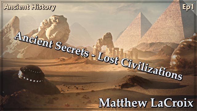 Ancient Secrets, Lost Civilizations, ...
