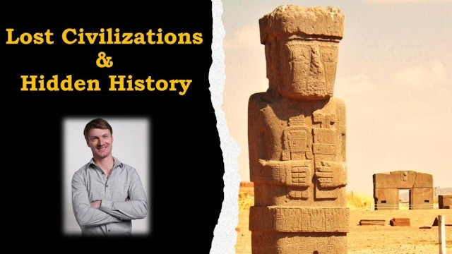 Matt Lacroix Lost & Tanner Chaney - civilizations and Hidden History 