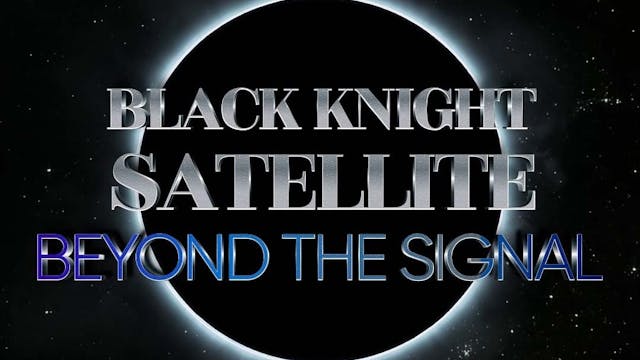 Black Knight Satellite Beyond The Signal