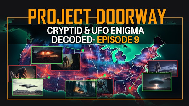 9 - Decoding Geological Links to Cryptid Sightings, UFO Encounters & Anomalies