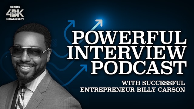 Powerful Interview Podcast - Successful Entrepreneur Billy Carson