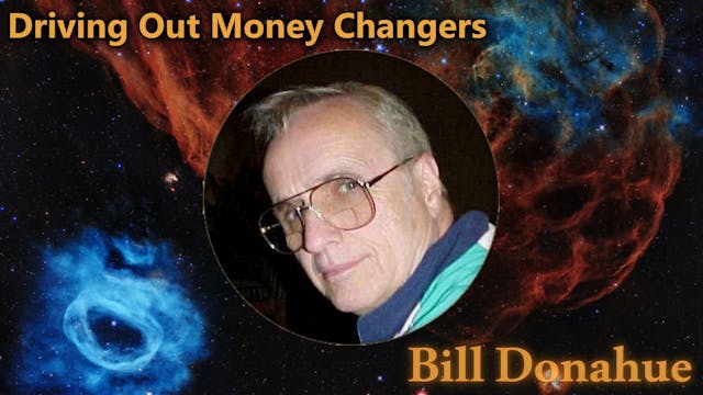 Bill Donahue 2 - Driving Out Money Ch...