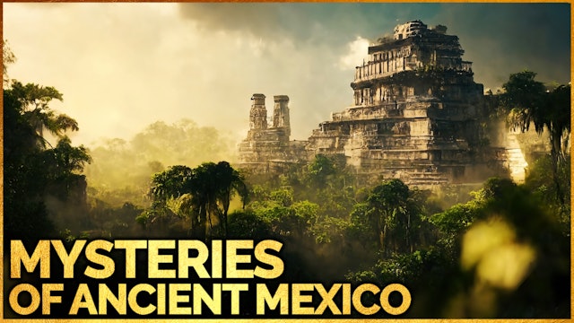 #7 Beyond the Maya and Aztec Mexico's Forgotten High-Tech Past