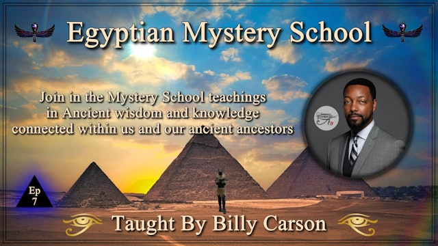 Egyptian Mystery School Ep 7