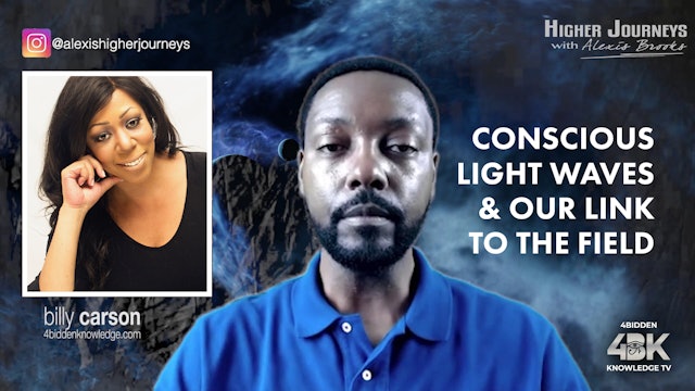 Billy Carson - Conscious Light Waves & Our Link to the Field 