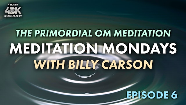 Meditation Monday - The Primordial OM Meditation by Billy Carson