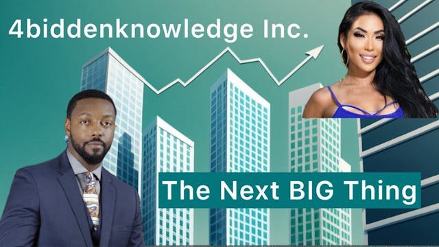 4biddenknowledge Inc. The Next BIG Th...