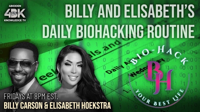 Billy and Elisabeth’s Daily Bio-Hacking Routine