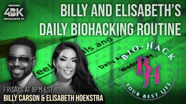 Billy and Elisabeth’s Daily Bio-Hacki...