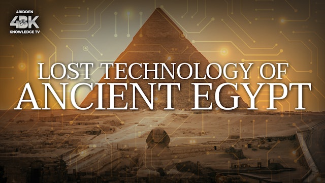 Lost Technology of Ancient Egypt.