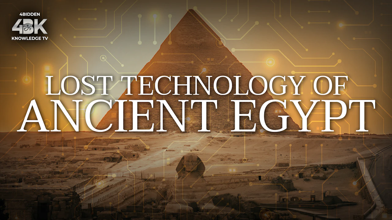 Lost Technology of Ancient Egypt. - 4biddenknowledge.tv
