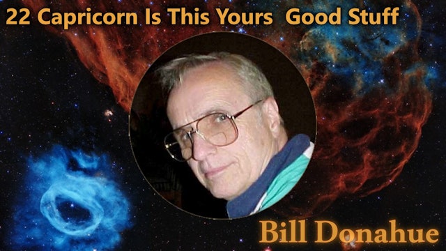 Bill Donahue - 22 Capricorn Is This Yours  Good Stuff