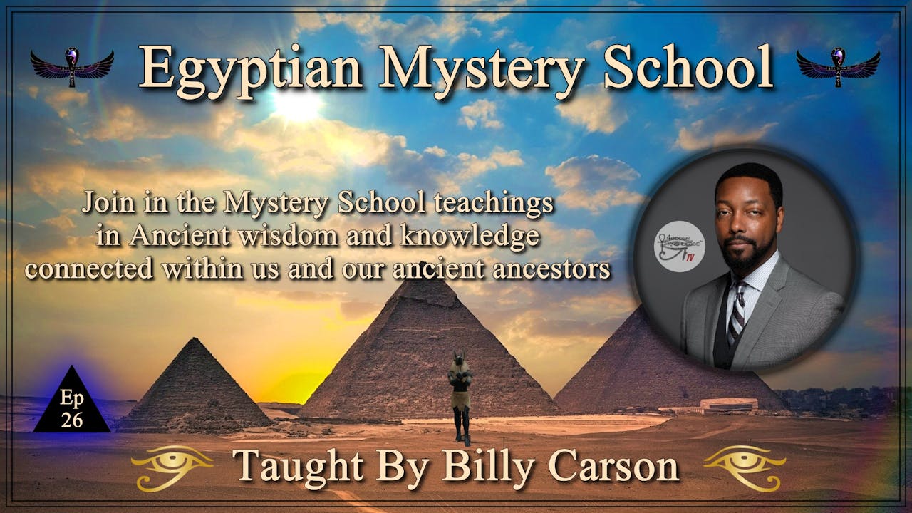 Egyptian Mystery School Ep 26 Mystery School By Billy Carson