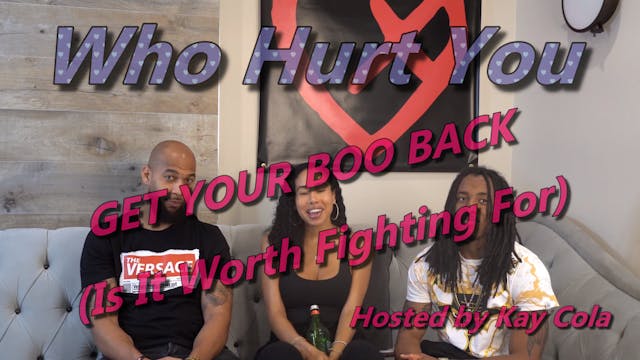 GET YOUR BOO BACK (Is It Worth Fighti...