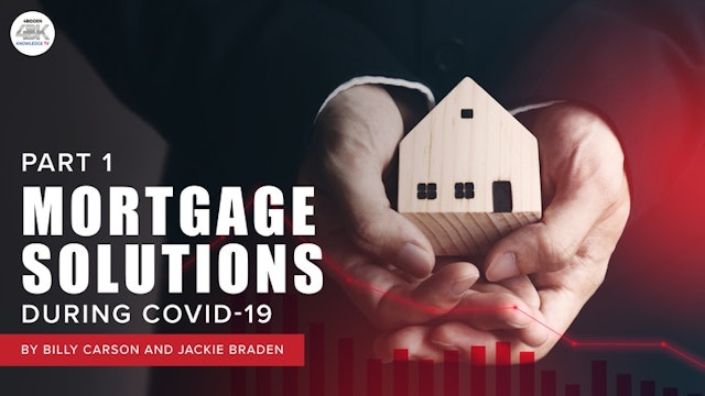 Mortgage Solutions During Covid-19 by Billy Carson & Jackie Braden
