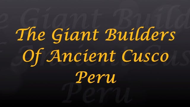 The Giant Builders Of Ancient Cusco Peru