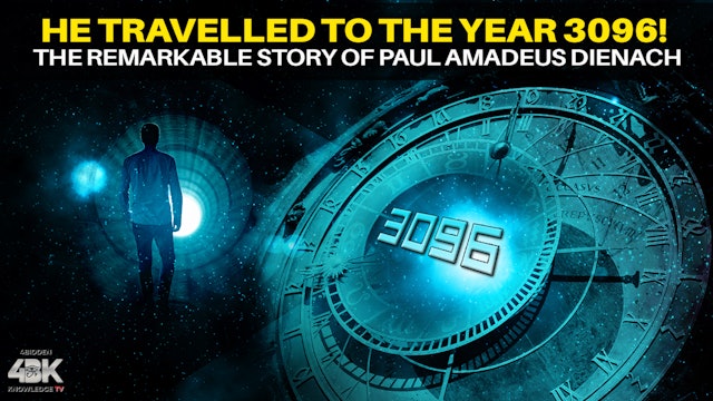 He Time Traveled to the Year 3096… The Remarkable Story of Paul Amadeus Dienach 