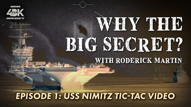 Why the Big Secret? - USS Nimitz, Tic Tac UAP Encounter.